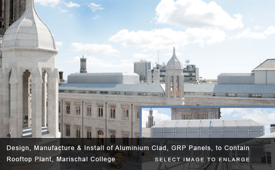 Design, Manufacture & Install of Aluminium Clad, GRP Panels, to Contain Rooftop Plant, Marischal College