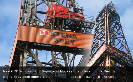 New GRP Windwall and Signage at Monkey Board level on the Derrick � Stena Spey semi-submersible